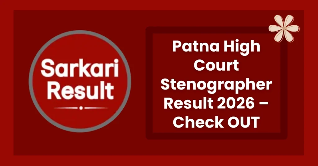 Patna High Court Stenographer Result 2026 – Check OUT