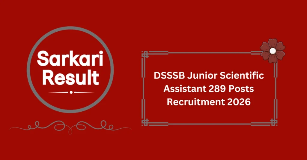 DSSSB Junior Scientific Assistant 289 Posts Recruitment 2026