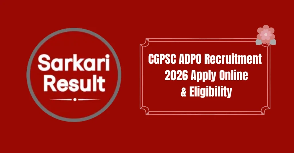 CGPSC ADPO Recruitment 2026 Apply Online & Eligibility