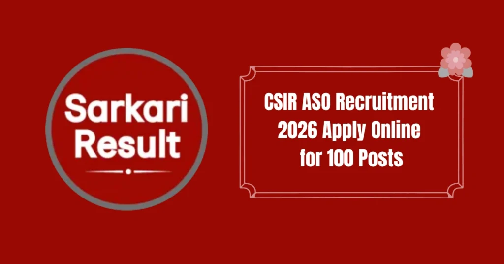 CSIR ASO Recruitment 2026 Apply Online for 100 Posts