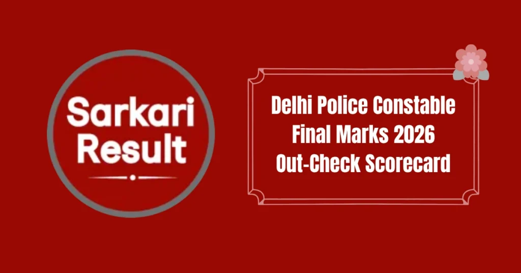Delhi Police Constable Final Marks 2026 Out–Check Scorecard