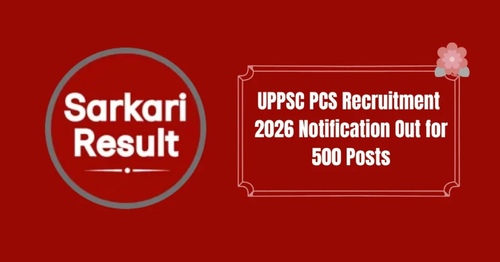 UPPSC PCS Recruitment 2026 Notification Out for 500 Posts
