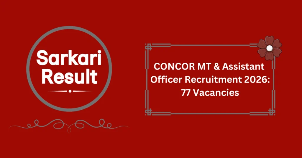 CONCOR MT & Assistant Officer Recruitment 2026: 77 Vacancies