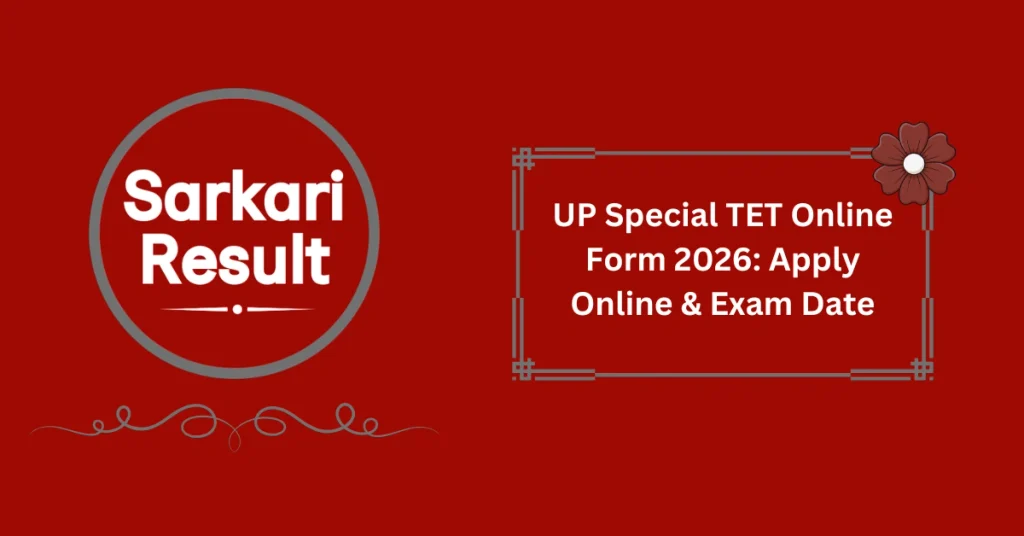UP Special TET Online Form 2026: Apply Online & Exam Date